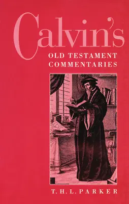 Kalvínovy komentáře ke Starému zákonu - Calvin's Old Testament Commentaries