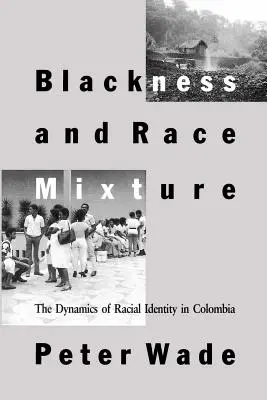 Černošství a rasová směs: Dynamika rasové identity v Kolumbii - Blackness and Race Mixture: The Dynamics of Racial Identity in Colombia