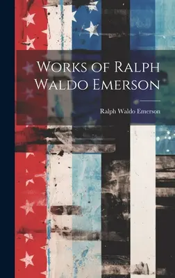 Díla Ralpha Waldo Emersona - Works of Ralph Waldo Emerson