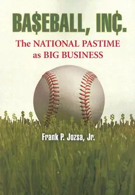 Baseball, Inc: Národní zábava jako velký byznys - Baseball, Inc.: The National Pastime as Big Business
