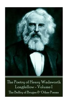 Poezie Henryho Wadswortha Longfellowa - II. díl: Zvonice v Bruggách a jiné básně - The Poetry of Henry Wadsworth Longfellow - Volume II: The Belfry of Bruges & Other Poems