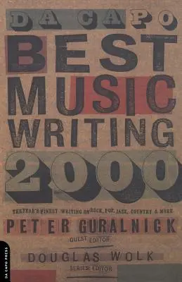 Da Capo Best Music Writing 2000: Nejkvalitnější texty o rocku, popu, jazzu, country a dalších žánrech v tomto roce - Da Capo Best Music Writing 2000: The Year's Finest Writing on Rock, Pop, Jazz, Country and More