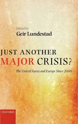 Jen další velká krize? Spojené státy a Evropa od roku 2000 - Just Another Major Crisis?: The United States and Europe Since 2000