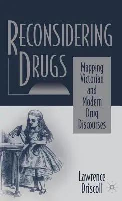 Přehodnocování drog: Drogové diskurzy ve viktoriánském a moderním období. - Reconsidering Drugs: Mapping Victorian and Modern Drug Discourses