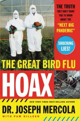 Velký podvod s ptačí chřipkou: Pravda, kterou nechtějí, abyste věděli o „příští velké pandemii“. - The Great Bird Flu Hoax: The Truth They Don't Want You to Know about the 'Next Big Pandemic'
