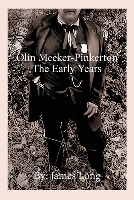 Olin Meeker-Pinkerton: Meekeron: První léta - Olin Meeker-Pinkerton: The Early Years