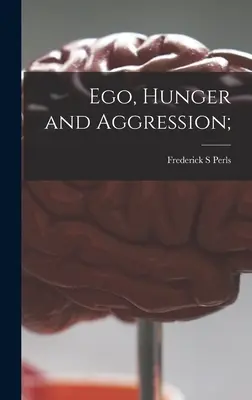Ego, hlad a agrese; - Ego, Hunger and Aggression;