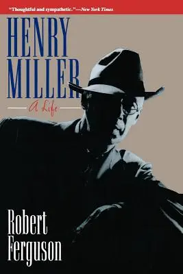 Henry Miller: Killer Miller: Život - Henry Miller: A Life