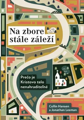 Na zbore stle zlez (Rediscover Church) (slovensky): Proč je Kristovo tělo nezbytné - Na zbore stle zlez (Rediscover Church) (Slovak): Why the Body of Christ Is Essential