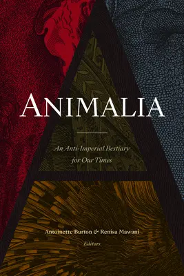 Animalia: An Anti-Imperial Bestiary for Our Times (Protiimperiální bestiář pro naši dobu) - Animalia: An Anti-Imperial Bestiary for Our Times