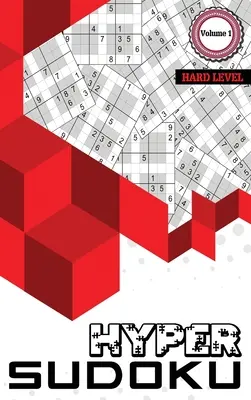 Hyper Sudoku: 300 těžkých úrovní sudoku, knihy těžkých hlavolamů sudoku, knihy těžkých sudoku pro dospělé, svazek 1 - Hyper Sudoku: 300 Hard Level Sudoku, Sudoku Hard Puzzle Books, Hard Sudoku Books for Adults, Volume 1