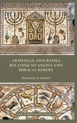 Arménské apokryfy týkající se andělů a biblických hrdinů - Armenian Apocrypha Relating to Angels and Biblical Heroes