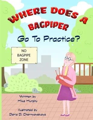 Kam chodí dudák cvičit - Where Does A Bagpiper Go To Practice