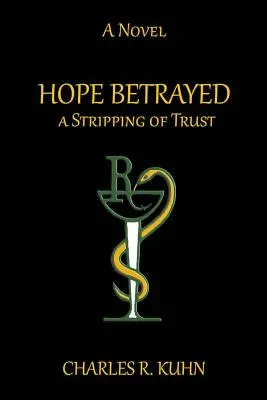ZKLAMANÁ NADĚJE Zbavení DŮVĚRY - HOPE BETRAYED A Stripping of TRUST