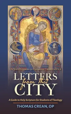 Dopisy z onoho města: Průvodce Písmem svatým pro studenty teologie: Lístky z Písma svatého pro studenty teologie. - Letters from that City: A Guide to Holy Scripture for Students of Theology