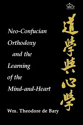 Neokonfuciánská ortodoxie a učení mysli a srdce - Neo-Confucian Orthodoxy and the Learning of the Mind-And-Heart