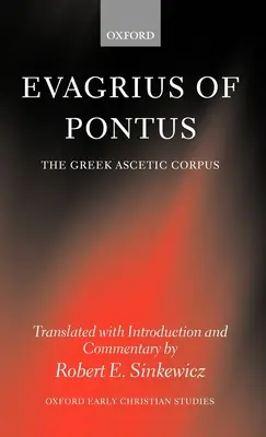 Evagrius z Pontu: Řecký asketický sbor - Evagrius of Pontus: The Greek Ascetic Corpus