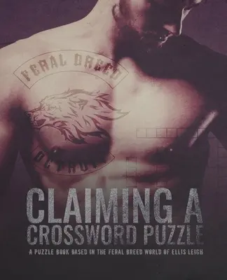 Nárok na křížovku: Hádanka ze světa divokých plemen - Claiming A Crossword Puzzle: A Puzzle Book Based In The Feral Breed World