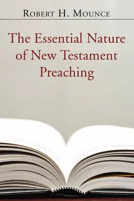 Podstata novozákonního kázání - The Essential Nature of New Testament Preaching