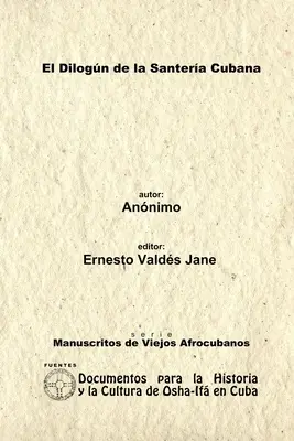 Dilogie kubánského santera. Zápisník Santera Annima. - El Dilogn de la Santera Cubana. Libreta de Santera Annima.