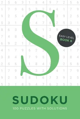 Sudoku 100 hádanek s řešením. Snadná úroveň Kniha 6: Řešení matematických problémů v cestovní velikosti Kniha hlavolamů - ideální dárek. - Sudoku 100 Puzzles with Solutions. Easy Level Book 6: Problem solving mathematical travel size brain teaser book - ideal gift