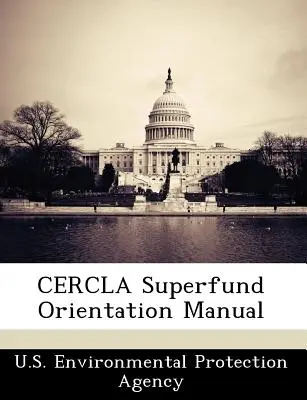Cercla Superfund Orientační příručka - Cercla Superfund Orientation Manual