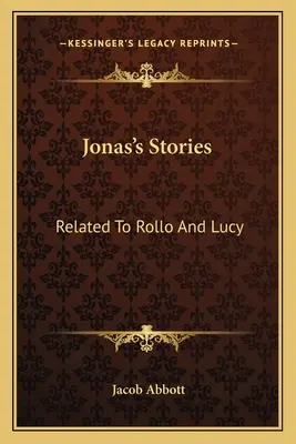 Jonasovy příběhy: Příbuzní Rolla a Lucy - Jonas's Stories: Related To Rollo And Lucy