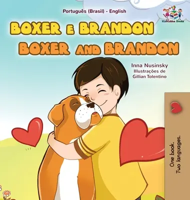 Boxer a Brandon (Portugalsko-anglická dvojjazyčná kniha pro děti - brazilština) - Boxer and Brandon (Portuguese English Bilingual Book for Kids-Brazilian)