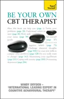 Staňte se svým vlastním terapeutem CBT - Porazte negativní myšlení a objevte sebe sama šťastnějšího díky racionální emotivní behaviorální terapii - Be Your Own CBT Therapist - Beat negative thinking and discover a happier you with Rational Emotive Behaviour Therapy