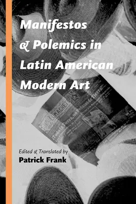 Manifesty a polemiky v latinskoamerickém moderním umění - Manifestos and Polemics in Latin American Modern Art