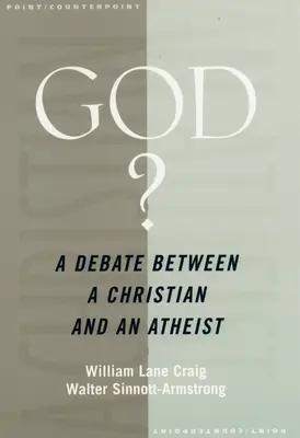 Bůh? Debata mezi křesťanem a ateistou. - God?: A Debate Between a Christian and an Atheist
