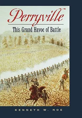 Perryville: Velká bitevní vřava - Perryville: This Grand Havoc of Battle