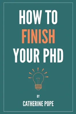 Jak dokončit doktorát - How to Finish Your PhD