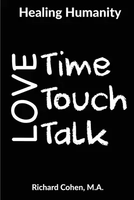 Léčení lidskosti: Čas, doteky a rozhovory - Healing Humanity: Time, Touch & Talk