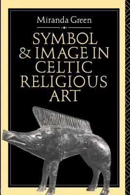 Symbol a obraz v keltském náboženském umění - Symbol and Image in Celtic Religious Art
