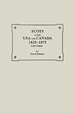 Skotové v USA a Kanadě, 1825-1875. Část třetí - Scots in the USA and Canada, 1825-1875. Part Three