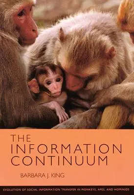 Informační kontinuum: Vývoj sociálního přenosu informací u opic, lidoopů a hominidů - The Information Continuum: Evolution of Social Information Transfer in Monkeys, Apes, and Hominids