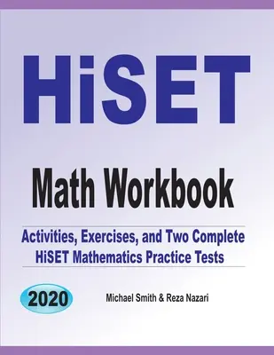 Cvičebnice matematiky HiSET: Cvičebnice: Aktivity, cvičení a dva kompletní cvičné testy HiSET z matematiky. - HiSET Math Workbook: Activities, Exercises, and Two Complete HiSET Mathematics Practice Tests