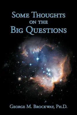 Několik myšlenek o velkých otázkách - Some Thoughts on the Big Questions