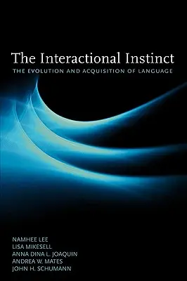 Interakční instinkt: Evoluce a osvojování jazyka - The Interactional Instinct: The Evolution and Acquisition of Language