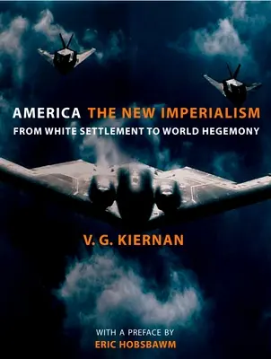 America: The New Imperialism: Od bílého osídlení ke světové hegemonii - America: The New Imperialism: From White Settlement to World Hegemony