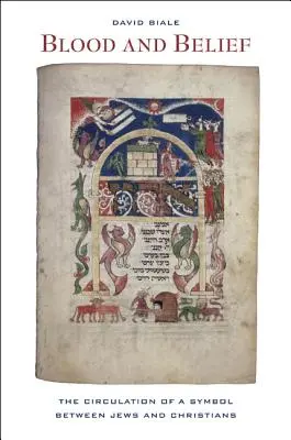 Krev a víra: Oběh symbolu mezi židy a křesťany - Blood and Belief: The Circulation of a Symbol Between Jews and Christians