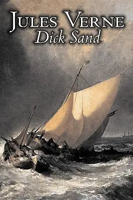 Dick Sand by Jules Verne, Fikce, fantasy a magie - Dick Sand by Jules Verne, Fiction, Fantasy & Magic
