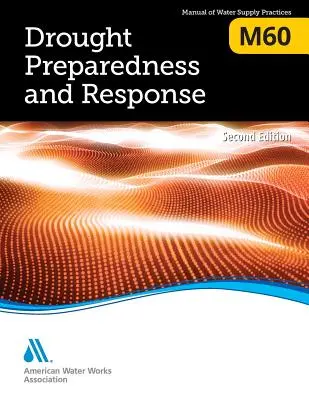 M60 Připravenost na sucho a reakce na něj, druhé vydání - M60 Drought Preparedness and Response, Second Edition