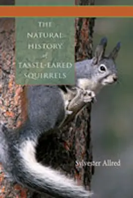 Přírodopis veverek střapatých - The Natural History of Tassel-Eared Squirrels