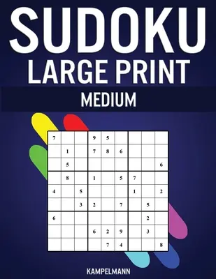 Sudoku Large Print Medium: 250 sudoku střední obtížnosti s řešeními - velký tisk - Sudoku Large Print Medium: 250 Medium Difficulty Sudokus with Solutions - Large Print