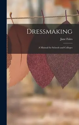 Krejčovství: Příručka pro školy a univerzity - Dressmaking: A Manual for Schools and Colleges