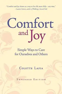 Útěcha a radost: Jednoduché způsoby, jak pečovat o sebe i o druhé. - Comfort & Joy: Simple Ways to Care for Ourselves and Others