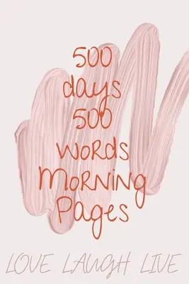 500 dní 500 slov ranní stránky - 500 Days 500 Words Morning Pages
