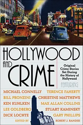 Hollywood a zločin: Původní kriminální příběhy odehrávající se v historii Hollywoodu - Hollywood and Crime: Original Crime Stories Set During the History of Hollywood